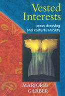 Vested Interests : Cross-dressing and Cultural Anxiety-9780415919517