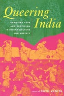 Queering India : Same-Sex Love and Eroticism in Indian Culture and Society-9780415929509
