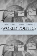 Evolutionary Interpretations of World Politics-9780415930598