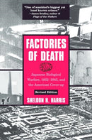 Factories of Death : Japanese Biological Warfare, 1932-45 and the American Cover-Up-9780415932141