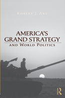 America's Grand Strategy and World Politics-9780415952347