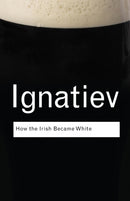 How the Irish Became White-9780415963091