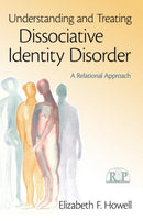 Understanding and Treating Dissociative Identity Disorder : A Relational Approach-9780415994972