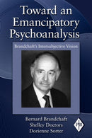Toward an Emancipatory Psychoanalysis : Brandchaft's Intersubjective Vision-9780415997843