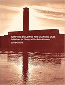 Adapting Buildings for Changing Uses : Guidelines for Change of Use Refurbishment-9780419235705