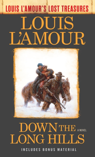 Down the Long Hills (Louis L''Amour''s Lost Treasures)