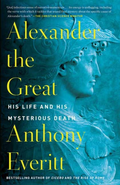Alexander the Great : His Life and His Mysterious Death-9780425286531