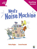 Rigby Star Guided Reading Pink Level: Ned''s Noise Machine Teaching Version