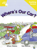 Rigby Star Guided Reading Yellow Level: Where''s Our Car? Teaching Version