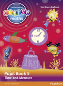 Heinemann Active Maths Northern Ireland - Key Stage 2 - Beyond Number - Pupil Book 5 - Time and Measure-9780435077433