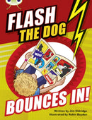 Bug Club Brown A/3C Flash the Dog Bounces In!