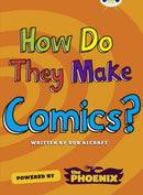 Bug Club NF Blue (KS2) A/4B  How Do They Make . Comics-9780435143961