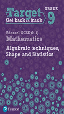 Target Grade 9 Edexcel GCSE (9-1) Mathematics Algebraic techniques, Shape and Statistics Workbook-9780435183387