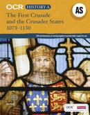 OCR A Level History AS: The First Crusade and the Crusader States 1073-1192-9780435312695