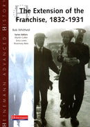 Heinemann Advanced History: The Extension of the Franchise: 1832-1931-9780435327170
