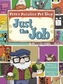 Bug Club Guided Fiction Year Two Turquoise B Pete''s Peculiar Pet Shop: Just the Job