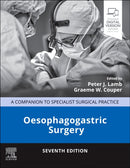 Oesophagogastric Surgery : A Companion to Specialist Surgical Practice-9780443109454