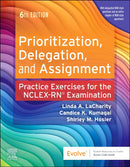 Prioritization, Delegation, and Assignment : Practice Exercises for the NCLEX Examination-9780443112638