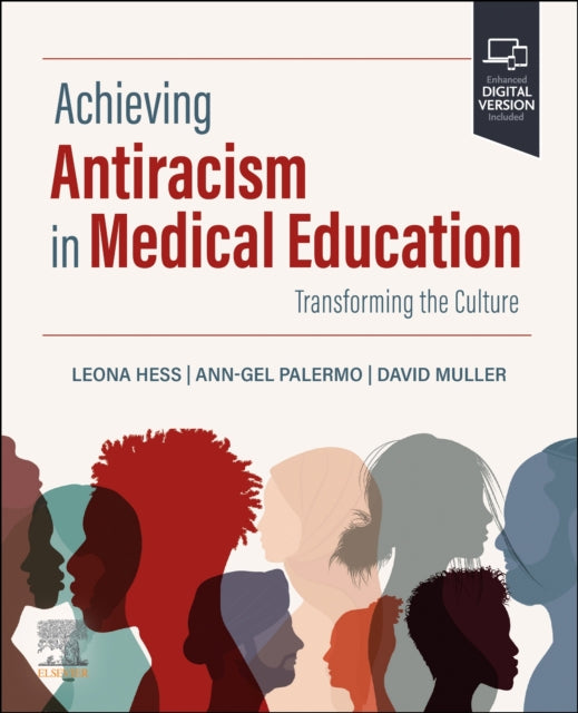Achieving Antiracism in Medical Education : Transforming the Culture-9780443112911