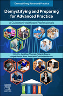 Demystifying and Preparing for Advanced Practice : A Guide for Healthcare Professionals-9780443117589