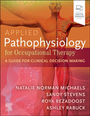 Applied Pathophysiology for Occupational Therapy: A Guide for Clinical Decision Making : A Guide for Clinical Decision Making-9780443120787