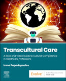 Transcultural Care : A Book and Video Guide to Cultural Competence in Healthcare Professions-9780443126673