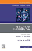 The Giants of Rheumatology, An Issue of Rheumatic Disease Clinics of North America : Volume 50-1-9780443130274