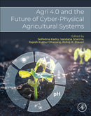 Agri 4.0 and the Future of Cyber-Physical Agricultural Systems-9780443131851