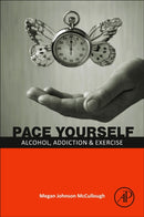 PACE Yourself : Alcohol, Addiction and Exercise-9780443133534