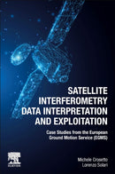 Satellite Interferometry Data Interpretation and Exploitation : Case Studies from the European Ground Motion Service (EGMS)-9780443133978