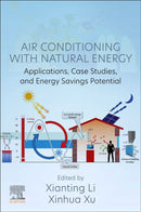 Air Conditioning with Natural Energy : Applications, Case Studies, and Energy Savings Potential-9780443135064