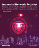 Industrial Network Security : Securing Critical Infrastructure Networks for Smart Grid, SCADA, and Other Industrial Control Systems-9780443137372