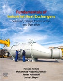 Fundamentals of Industrial Heat Exchangers : Selection, Design, Construction, and Operation-9780443139024
