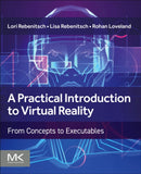 A Practical Introduction to Virtual Reality : From Concepts to Executables-9780443140365