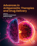 Advances in Antiparasitic Therapies and Drug Delivery-9780443151781