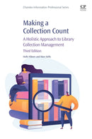 Making a Collection Count : A Holistic Approach to Library Collection Management-9780443153655