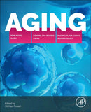 Aging : How Aging Works, How We Reverse Aging, and Prospects for Curing Aging Diseases-9780443155000