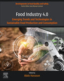 Food Industry 4.0 : Emerging Trends and Technologies in Sustainable Food Production and Consumption-9780443155161