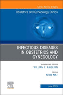 Infectious Diseases in Obstetrics and Gynecology, An Issue of Obstetrics and Gynecology Clinics : Volume 50-2-9780443182051