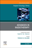 Advances in Radiotherapy, An Issue of Surgical Oncology Clinics of North America : Volume 32-3-9780443182136