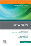 Larynx Cancer, An Issue of Otolaryngologic Clinics of North America : Volume 56-2-9780443182228