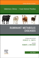 Ruminant Metabolic Diseases, An Issue of Veterinary Clinics of North America: Food Animal Practice : Volume 39-2-9780443182266