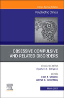 Obsessive Compulsive and Related Disorders, An Issue of Psychiatric Clinics of North America : Volume 46-1-9780443182648