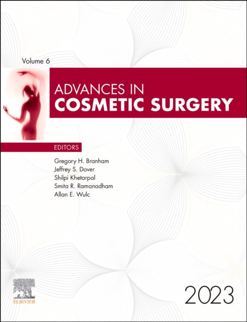 Advances in Cosmetic Surgery, 2023 : Volume 6-1-9780443182785