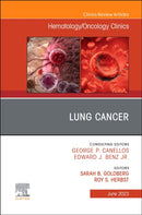 Lung Cancer, An Issue of Hematology/Oncology Clinics of North America : Volume 37-3-9780443183065