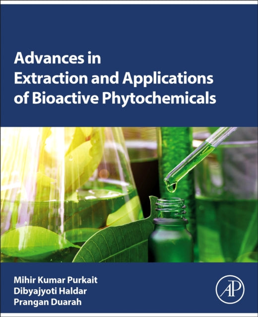 Advances in Extraction and Applications of Bioactive Phytochemicals-9780443185359