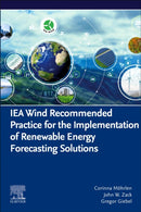 IEA Wind Recommended Practice for the Implementation of Renewable Energy Forecasting Solutions-9780443186813