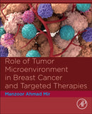 Role of Tumor Microenvironment in Breast Cancer and Targeted Therapies-9780443186967