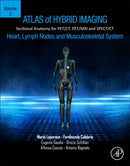 Atlas of Hybrid Imaging Sectional Anatomy for PET/CT, PET/MRI and SPECT/CT Vol. 3: Heart, Lymph Node and Musculoskeletal System : Sectional Anatomy for PET/CT, PET/MRI and SPECT/CT-9780443188183