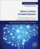 Ethics in Online AI-Based Systems : Risks and Opportunities in Current Technological Trends-9780443188510